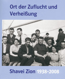 Ausstellungskatalog - Ort der Zuflucht und Verheissung. Shavei Zion 1938 - 2008