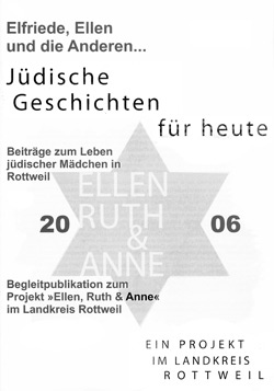 Elfriede, Ellen und die Anderen ...  Beiträge zum Leben jüdischer Mädchen in Rottweil.