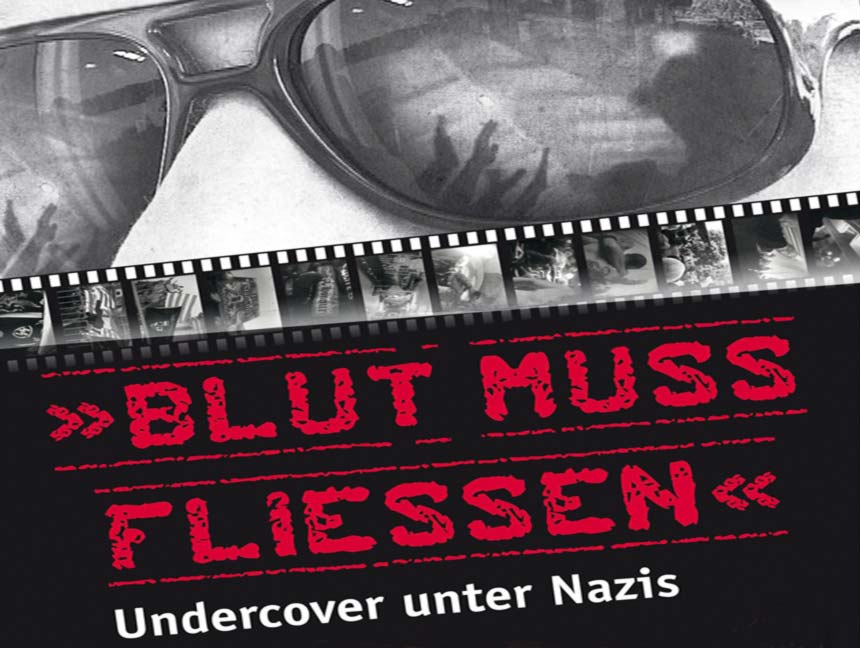 Blut muss fließen – Undercover unter Nazis