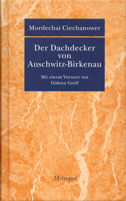 Der Dachdecker von Auschwitz-Birkenau