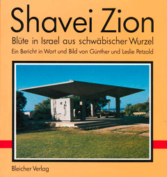 Günther und Leslie Petzold: Shavei Zion. Blüte in Israel aus schwäbischer Wurzel.
