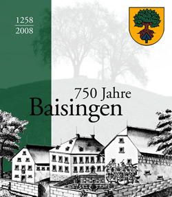 750 Jahre Baisingen – Eine Gemeinde im Gäu auf dem Weg in die Gegenwart.