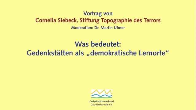 Cornelia Siebeck: Was bedeutet Gedenkstätten als „demokratische Lernorte“