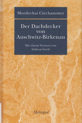 Der Dachdecker von Auschwitz-Birkenau
