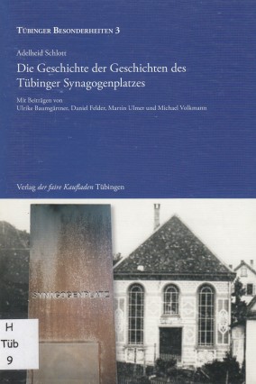 Die Geschichte der Geschichten des Tübinger Synagogenplatzes