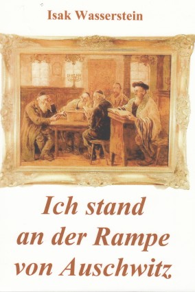 Ich stand an der Rampe von Auschwitz