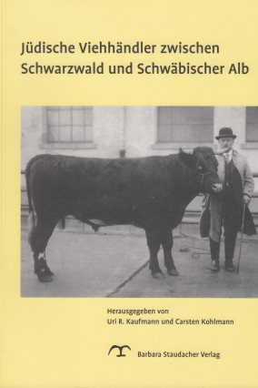 Jüdische Viehhändler zwischen Schwarzwald und Schwäbischer Alb