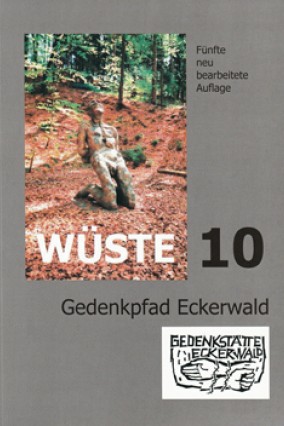 Wüste 10 - Gedenkpfad Eckerwald